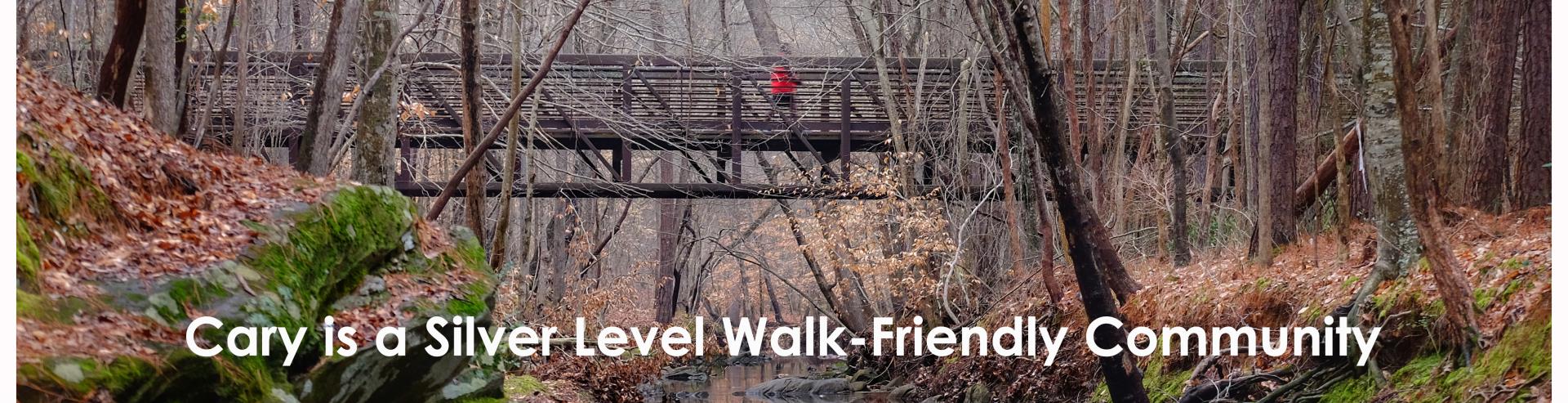 Cary is a Silver Level Walk-Friendly Community