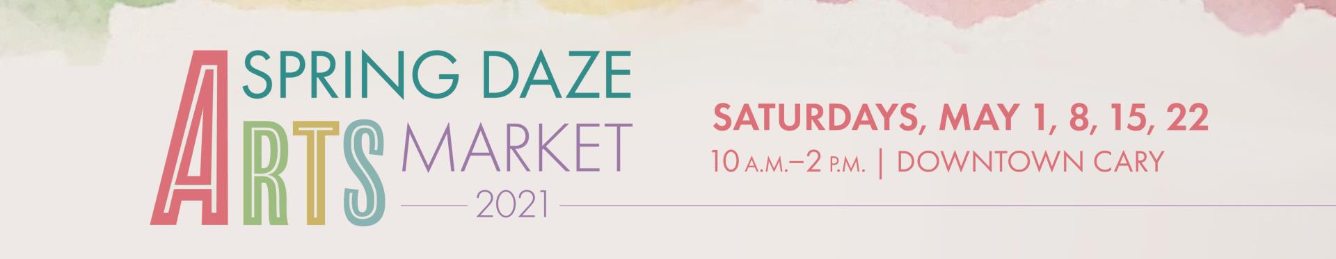 Spring Daze Arts Market 2021