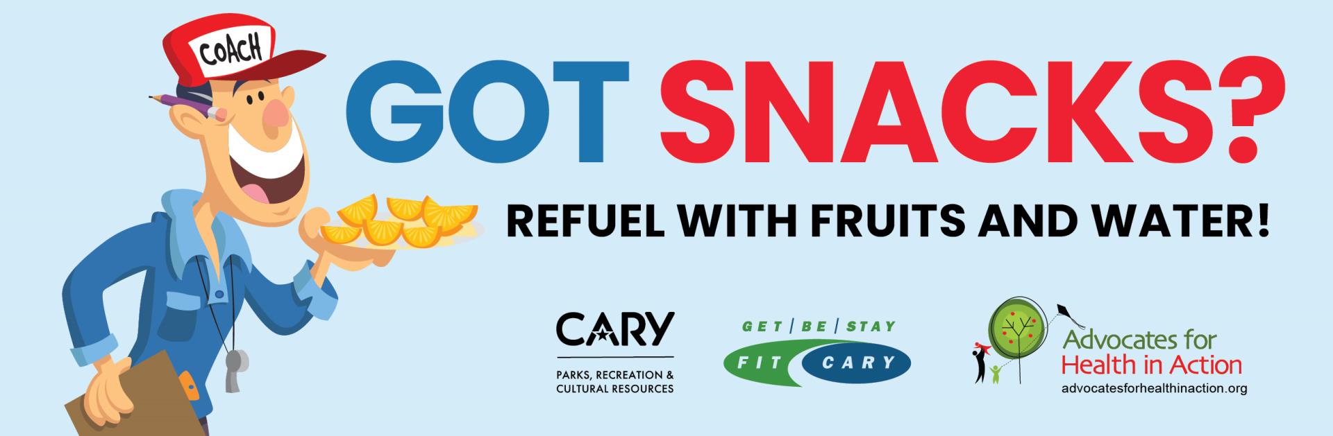 Got snacks? Refuel with fruits and water?